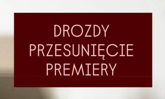 DROZDY - PREMIERA PRZESUNIĘTA NA LISTOPAD 2025